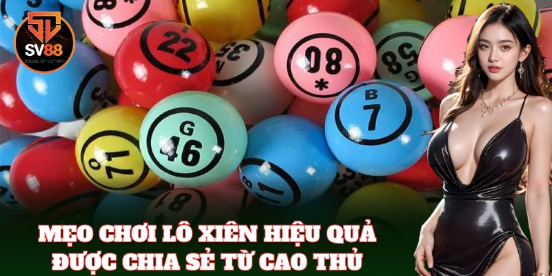 Mẹo bắt lô xiên cực chuẩn mang về tiền thưởng